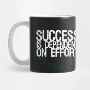 Success Is Dependent On Effort Mug